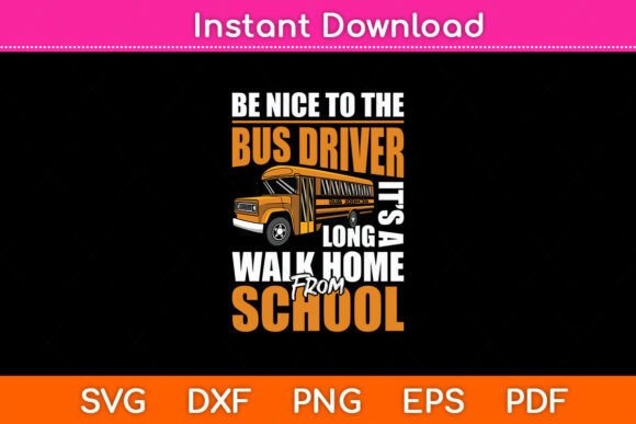 Be Nice to the Bus Driver - School Bus Graphics