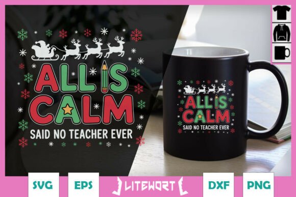 Funny Teacher Christmas All Is Calm SVG