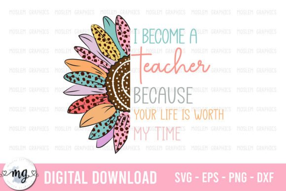 I Become a Teacher Because Your Life SVG