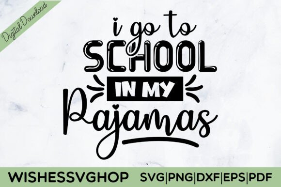 I Go to School in My Pajamas SVG PNG