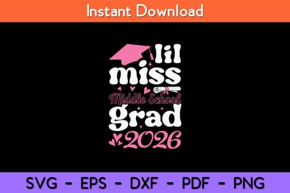 Lil Miss Middle School Grad 2026 Graphics and Crafts