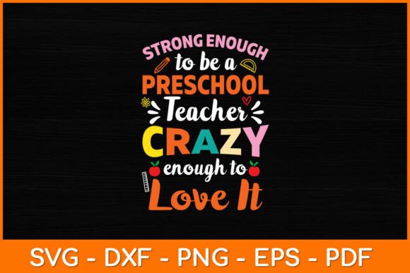 Strong to Be a Preschool Teacher Crazy Graphics