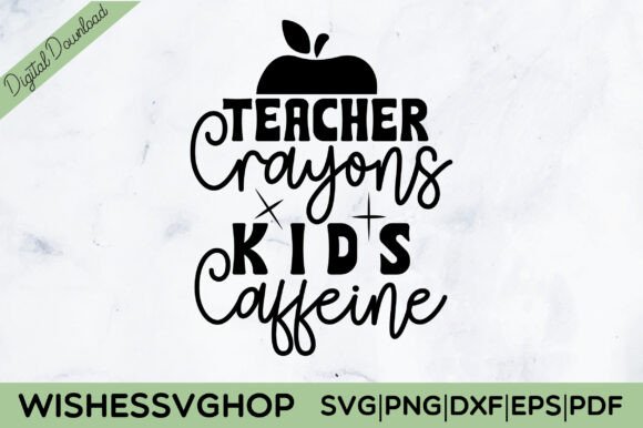 Teacher Crayons Kids Caffeine SVG PNG
