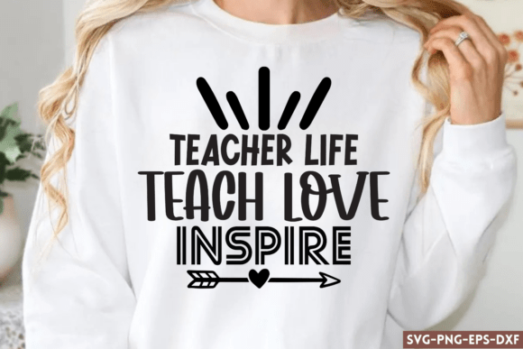 Teacher Life Teach Love Inspire SVG Graphics Crafts