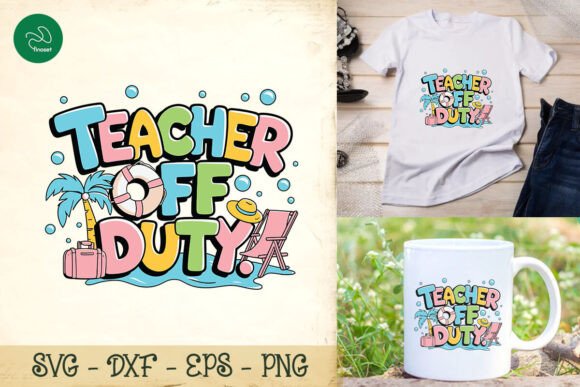 Teacher Off Duty Summer Squad SVG: Graphics for Crafts
