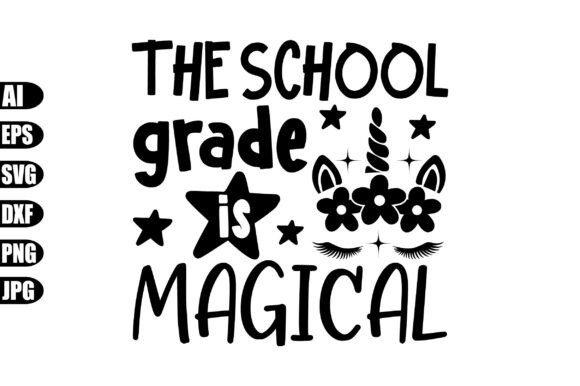 The School Grade is Magical Svg: Graphics and Crafts